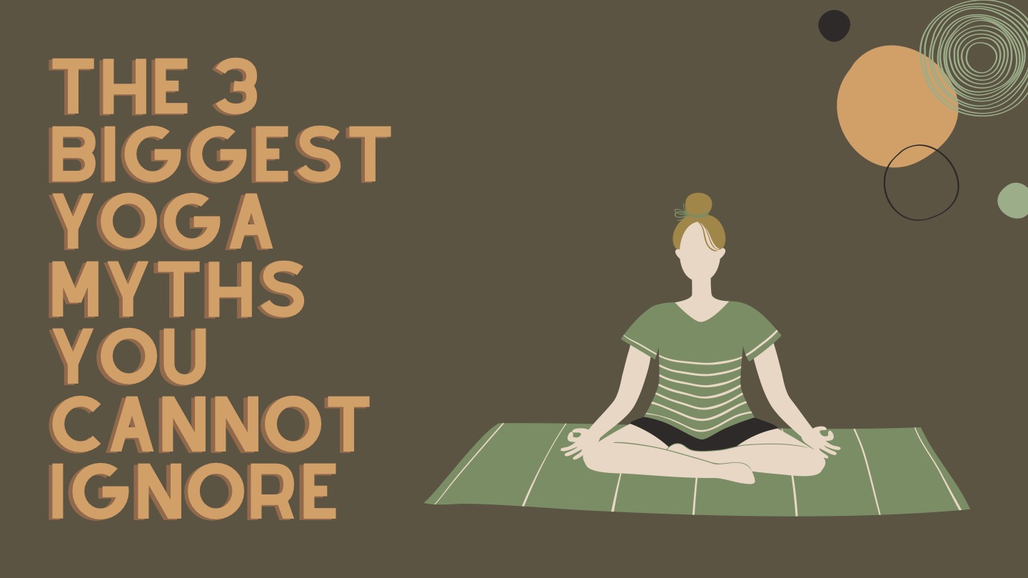 The 3 Biggest Yoga Myths You Cannot Ignore - Satvic Blogs